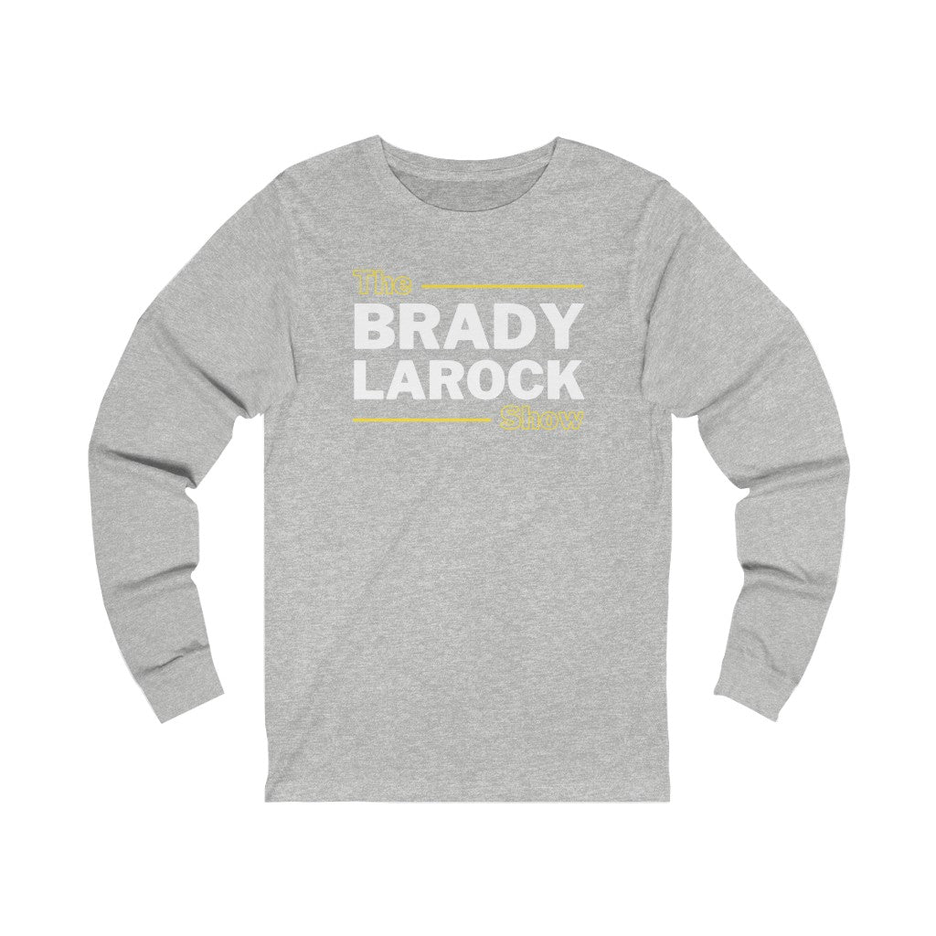 THE BRADY LAROCK SHOW (Unisex Long Sleeve Tee)