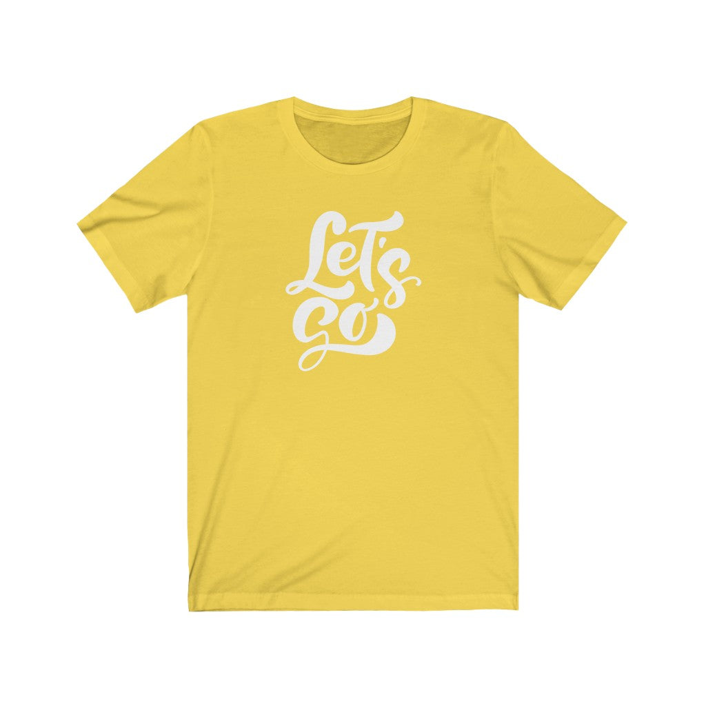 LETS GO (Unisex Short Sleeve Tee)