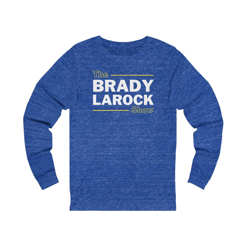 THE BRADY LAROCK SHOW (Unisex Long Sleeve Tee)