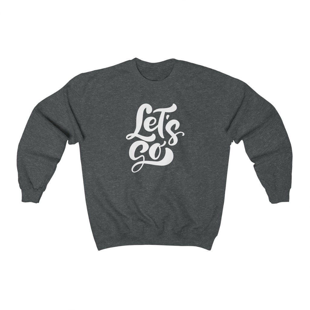 LETS GO (Unisex Crewneck Sweatshirt)