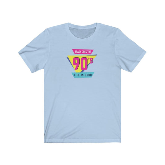 BRADY DOES THE 90'S (Unisex Short Sleeve Tee)