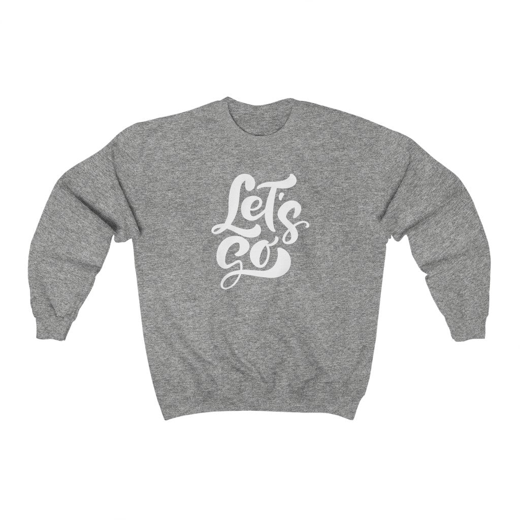 LETS GO (Unisex Crewneck Sweatshirt)