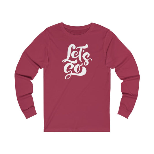 LETS GO (Unisex Long Sleeve Tee)