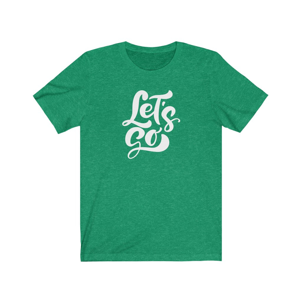 LETS GO (Unisex Short Sleeve Tee)