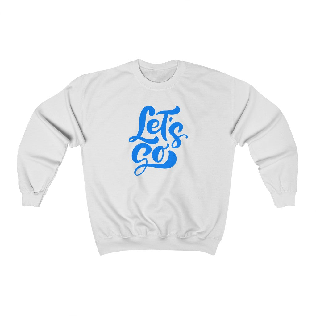 LETS GO (Unisex Crewneck Sweatshirt)