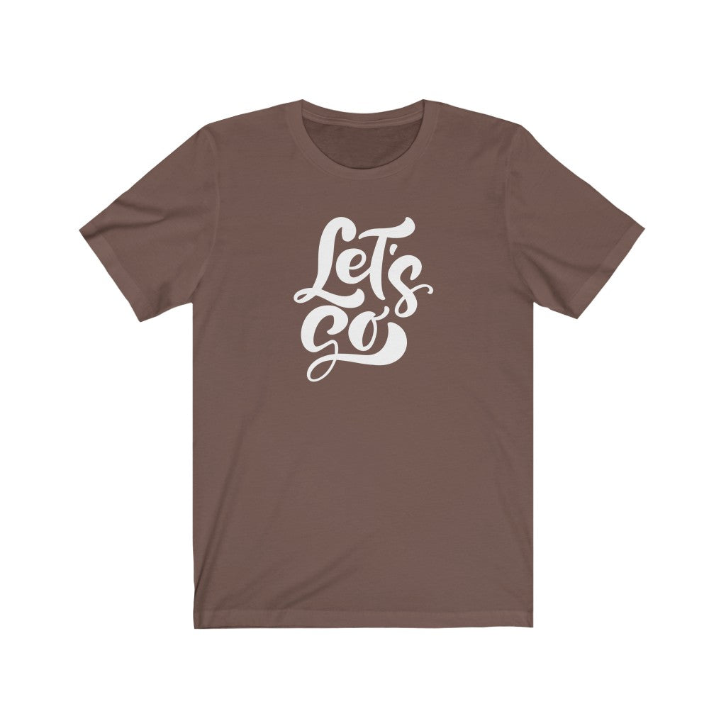 LETS GO (Unisex Short Sleeve Tee)