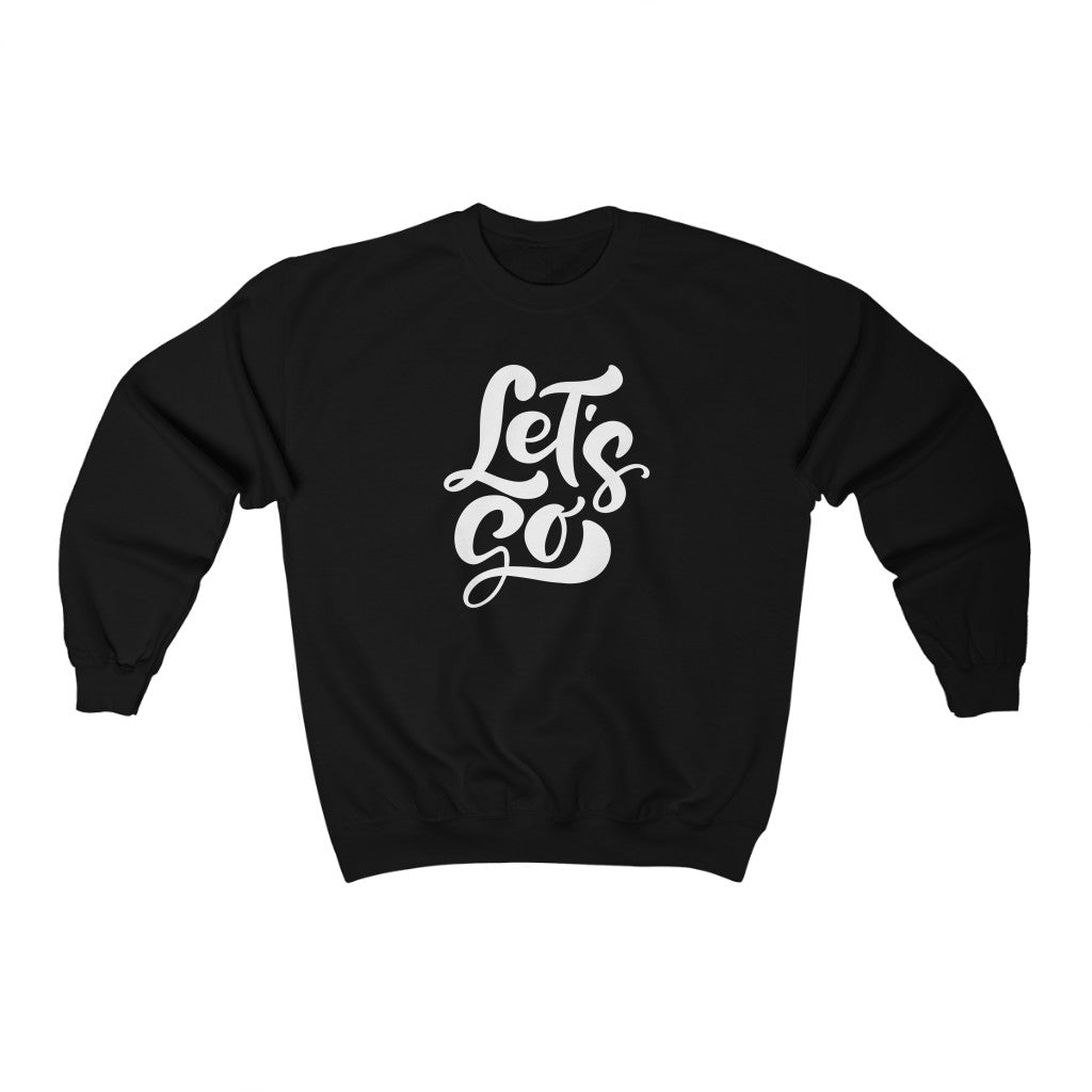 LETS GO (Unisex Crewneck Sweatshirt)